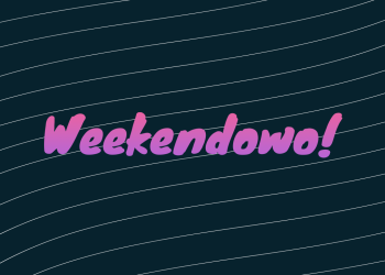 Weekendowo! 20-22 czerwca